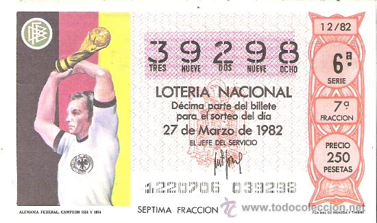 Lotaria Nacional: 1 DECIMO LOTERIA DEL SABADO - 27 MARZO 1982 - 12/82 - ALEMANIA FEDERAL CAMPEON MUNDIAL A&Ntilde;OS 1954 Y 1
