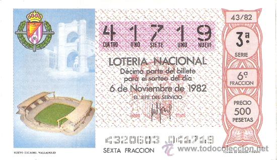 Loterie Nationale: 1 DECIMO LOTERIA DEL SABADO - 6 NOVIEMBRE 1982 - 43/82 - NUEVO ESTADIO ZORRILLA REAL VALLADOLID C.F