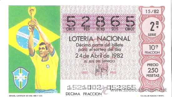 Lotaria Nacional: 1 DECIMO LOTERIA DEL SABADO - 24 ABRIL 1982 - 15/82 - MUNDIAL ESPA&Ntilde;A 82 - BRASIL CAMPEON 58 62 Y 70