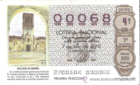 Loter&iacute;a Nacional: 1 DECIMO LOTERIA SABADO - 7 JULIO 1990 27/90 - IGLESIA SANTA MARIA - ARCOS DE LA FRONTERA ( CADIZ