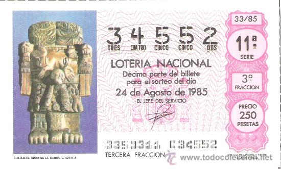 Lotteria Nationale Spagnola: 1 DECIMO LOTERIA DEL SABADO - 24 AGOSTO 1985 - 33/85 - COATLICUE DIOSA DE LA TIERRA ( CULTURA AZTECA