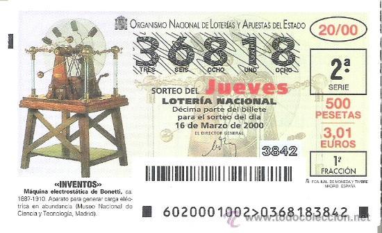 Nationale spanische Lotterie: 1 DECIMO LOTERIA JUEVES - 16 MARZO 2000 - 20/00 - INVENTOS - MAQUINA ELECTROSTATICA DE BONETTI