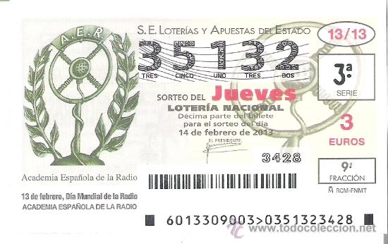 Nationale spanische Lotterie: 1 DECIMO LOTERIA DEL JUEVES - 14 FEBRERO 2013 - 13/13 - DIA MUNDIAL DE LA RADIO - ACADEMIA ESPA&Ntilde;OLA