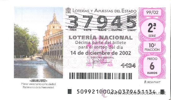 National Spanish Lottery: 1 DECIMO LOTERIA DEL SABADO -- 14 DICIEMBRE 2002 - 99/02 - ARANJUEZ - PRIMER ANIV. COMO CIUDAD