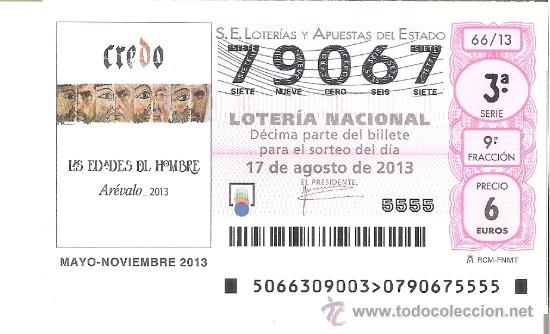 Nationale spanische Lotterie: 1 DECIMO LOTERIA DEL SABADO - 17 AGOSTO 2013 - 66/13 - LAS EDADES DEL HOMBRE ( AREVALO - AVILA )
