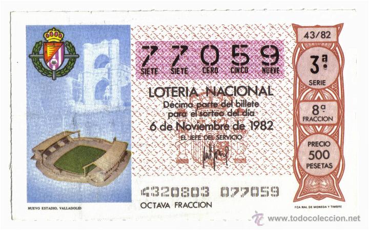 Loter&iacute;a nacional: BILLETE DE LOTERIA NACIONAL - 6 NOVIEMBRE 1982 -REAL VALLADOLID MUNDIAL 82 ZORRILLA.