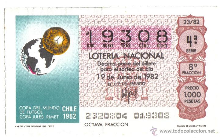 Loter&iacute;a nacional: BILLETE DE LOTERIA NACIONAL -19 DE JUNIO DE 1982 - CARTEL COPA MUNDIAL CHILE 1962.