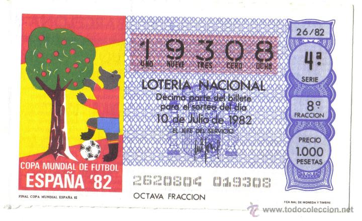Loter&iacute;a nacional: BILLETE DE LOTERIA NACIONAL - 10 DE JULIO DE 1982 - FINAL COPA MUNDIAL ESPA&Ntilde;A 82