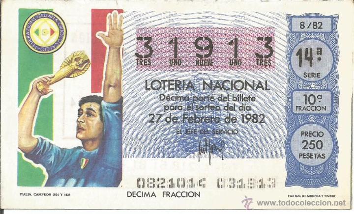 Loter&iacute;a nacional: DECIMO LOTERIA NACIONAL 27-2-1982 - MUNDIAL DEL 82 - ITALIA CAMPEON 1934 Y 1938