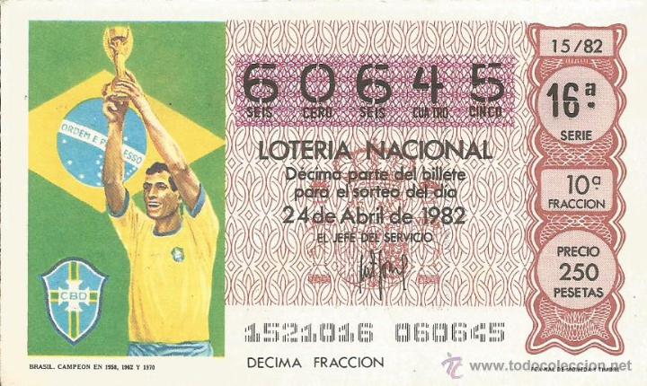 Loter&iacute;a nacional: DECIMO LOTERIA NACIONAL 24-4-1982 - MUNDIAL DEL 82 - BRASIL CAMPEON EN 1958,1962 Y 1970