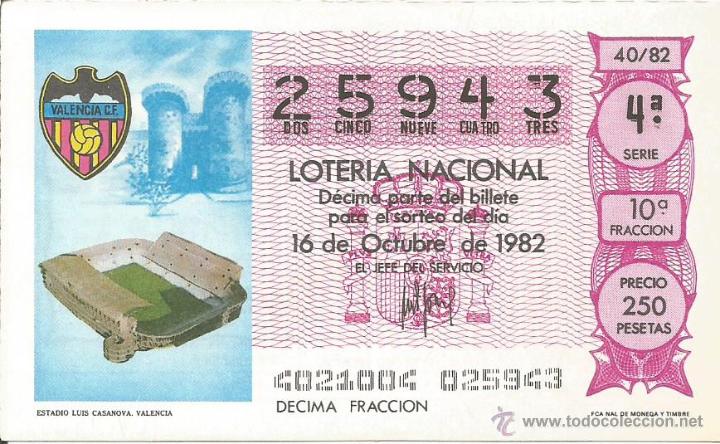Loter&iacute;a nacional: DECIMO LOTERIA NACIONAL 16-10-1982 - MUNDIAL DEL 82 - VALENCIA CLUB DE FUTBOL ESTADIO LUIS CASANOVA