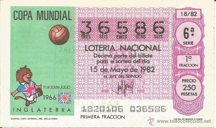 Loter&iacute;a nacional: DECIMO LOTERIA NACIONAL 15-5-1982 - MUNDIAL DEL 82 - COPA DEL MUNDO INGLATERRA 1966