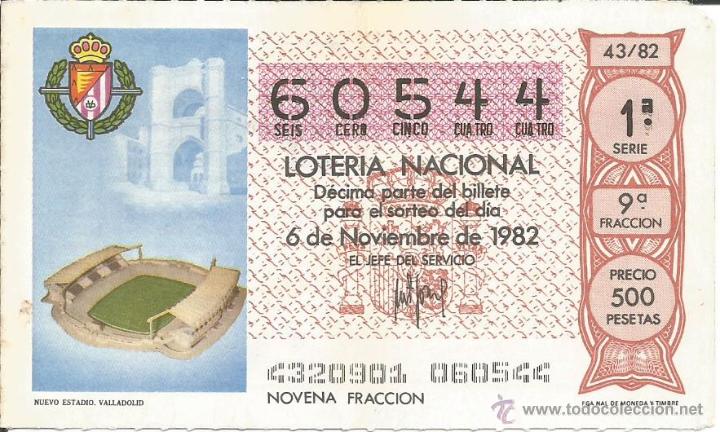 Loter&iacute;a nacional: DECIMO LOTERIA NACIONAL 6-11-1982 - MUNDIAL DEL 82 - REAL VALLADOLID - ESTADIO