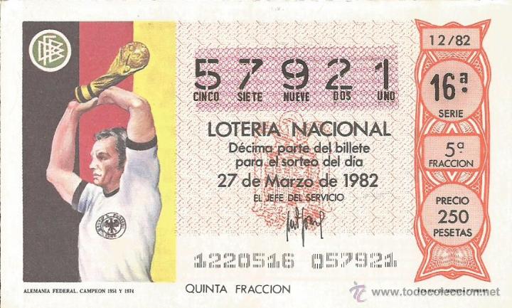 Loter&iacute;a nacional: DECIMO LOTERIA NACIONAL 27-3-1982 - MUNDIAL DEL 82 - ALEMANIA FEDERAL CAMPEON 1954 Y 1974