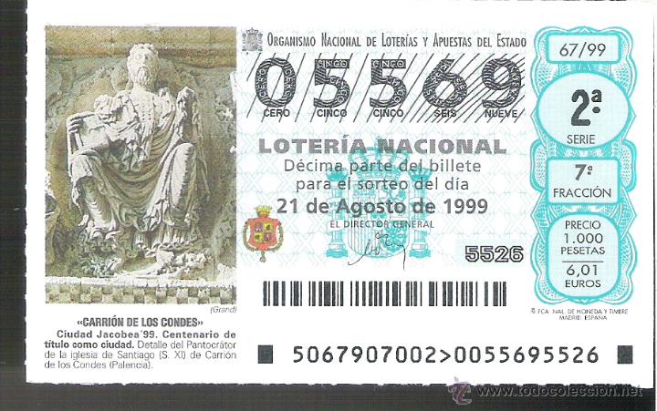 Lotteria Nationale Spagnola: 1 DECIMO LOTERIA SABADO 21 AGOSTO 1999 - 67/99 CARRION DE LOS CONDES ( PALENCIA ) CIUDAD JACOBEA 99