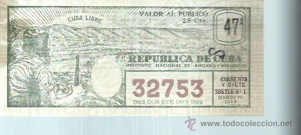 National Spanish Lottery: LOTERIA NACIONAL REP&Uacute;BLICA DE CUBA 47 A 32753 SORTEO N&ordm; 1 28 MARZO 1959