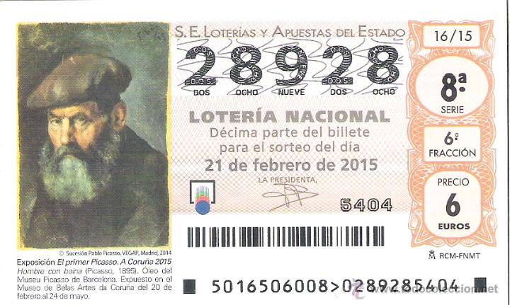 Lotteria Nationale Spagnola: 1 DECIMO LOTERIA DEL SABADO 21 FEBRERO 2015 16/15 PRIMER PICASSO - HOMBRE CON BOINA ( MUSEO A CORU&Ntilde;A