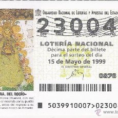 Lotería Nacional: 1 DECIMO LOTERIA DEL SABADO 15 MAYO 1999 - 39/99 - NTRA SRA VIRGEN DEL ROCIO - ALMONTE ( HUELVA