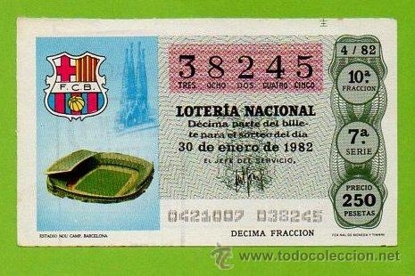 Loter&iacute;a nacional: DECIMO LOTERIA NACIONAL NOU CAMP. FC BARCELONA. BAR&Ccedil;A. A&Ntilde;O 1982. SEDES DEL MUNDIAL FUTBOL. ESPA&Ntilde;A 82
