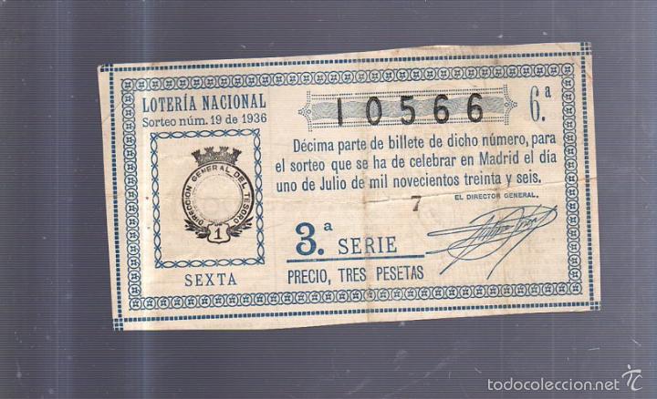 Loter&iacute;a nacional: BILLETE. DE LOTERIA NACIONAL. SORTEO N&ordm; 19 DE 1936. SEXTA. 3&ordf; SERIE.