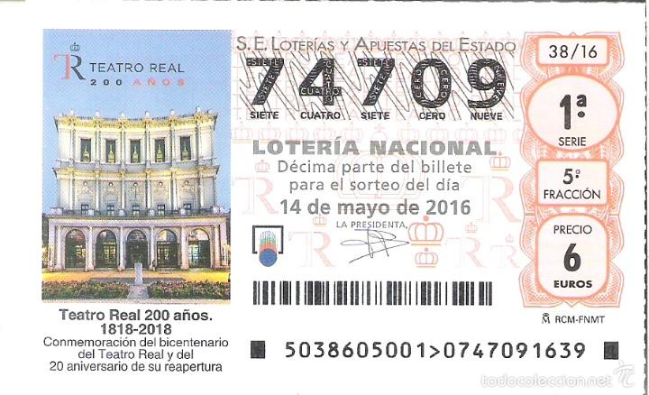 Lotaria Nacional: 1 DECIMO LOTERIA SABADO - 14 MAYO 2016 - 38/16 - TEATRO REAL 200 A&Ntilde;OS