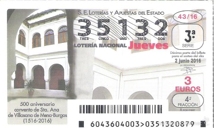 Nationale spanische Lotterie: 1 DECIMO LOTERIA JUEVES - 2 JUNIO 2016 43/16 500 ANIV CONVENTO STA ANA DE VILLASANA DE MENA ( BURGOS