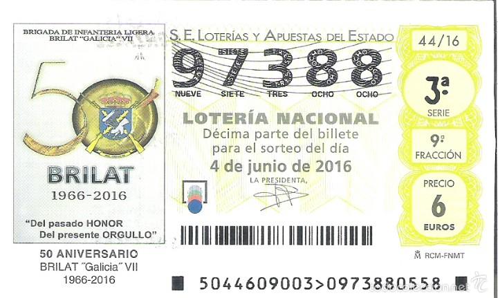Lotaria Nacional: 1 DECIMO LOTERIA SABADO 4 JUNIO 2016 - 44/16 - 50 ANIVER. BRILAT GALICIA - BRIGADA INFANTERIA LIGERA