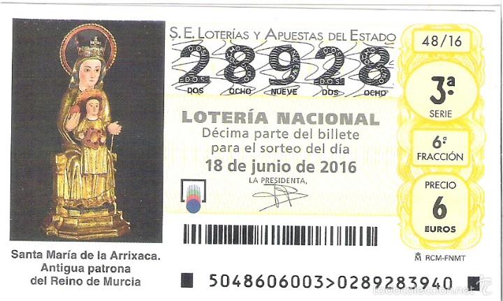 Loterie Nationale: 1 DECIMO LOTERIA SABADO 18 JUNIO 2016 - 48/16 - STA MARIA DE LA ARRIXACA PATRONA REINO MURCIA