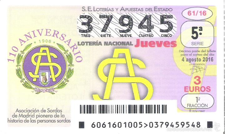 Lotaria Nacional: 1 DECIMO LOTERIA JUEVES - 4 AGOSTO 2016 - 61/16 - 110 ANIVERSARIO ASOCIACION SORDOS MADRID
