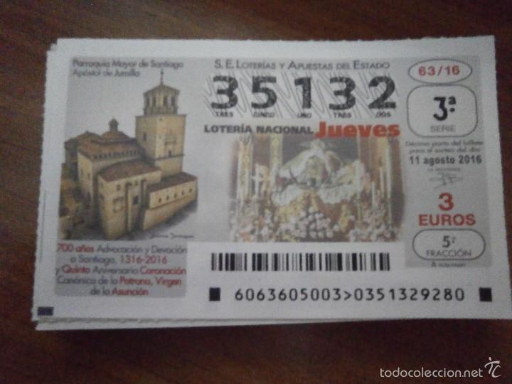 Lotaria Nacional: 1 DECIMO LOTERIA JUEVES - 11 AGOSTO 2016 - 63/16 - PARROQUIA DE SANTIAGO APOSTOL - JUMILLA ( MURCIA