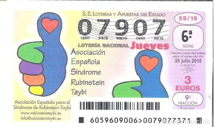Lotaria Nacional: 1 DECIMO LOTERIA NACIONAL JUEVES - 28 JULIO 2016 - 59/16 - ASOCIACION ESP. SINDROME RUBINSTEIN TAYBI
