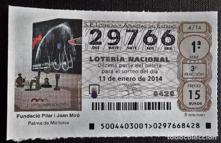 Loter&iacute;a Nacional: Espa&ntilde;a. Loter&iacute;a. 2014. Sorteo:  4 Fundaci&oacute;n Pilar i Joan Mir&oacute;. Palma de Mallorca. 11 ene. El n&uacute;mero