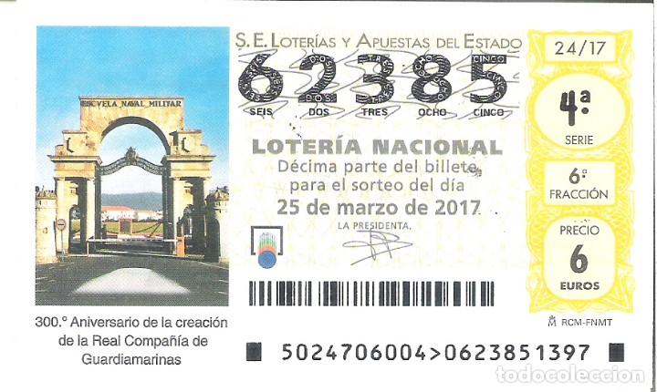 National Spanish Lottery: 1 DECIMO LOTERIA NACIONAL SABADO 25 MARZO 2017 24/17 - ANIV. REAL COMPA&Ntilde;IA DE GUARDIAMARINAS ( CADIZ