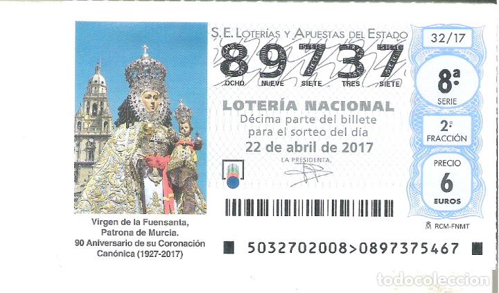 National Spanish Lottery: 1 DECIMO LOTERIA NACIONAL SABADO - 22 ABRIL 2017 - 32/17 - VIRGEN DE LA FUENSANTA PATRONA MURCIA