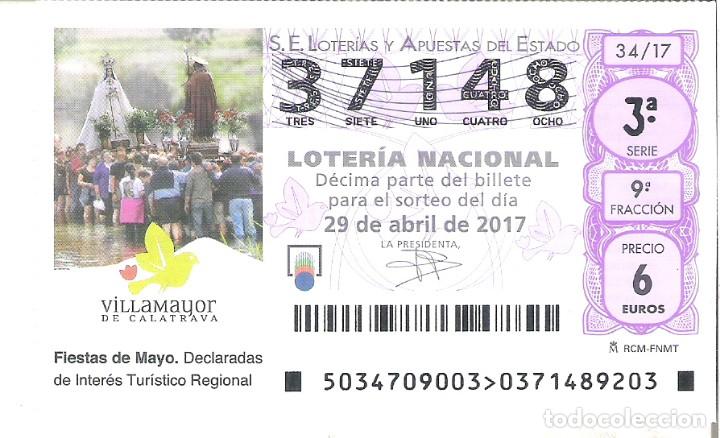 National Spanish Lottery: 1 DECIMO LOTERIA NACIONAL SABADO 29 ABRIL 2017 - 34/17 FIESTAS VILLAMAYOR DE CALATRAVA ( CIUDAD REAL