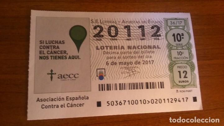 National Spanish Lottery: 1 DECIMO LOTERIA NACIONAL SABADO - 6 MAYO 2017 - 36/17 - ASOCIACION ESPA&Ntilde;OLA CONTRA EL CANCER