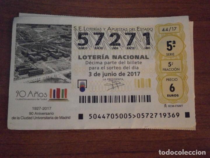 Lotteria Nationale Spagnola: 1 DECIMO LOTERIA NACIONAL JUEVES - 3 JUNIO 2017 - 44/17 - 90 A&Ntilde;OS CIUDAD UNIVERSITARIA MADRID