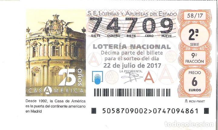 Loterie Nationale: 1 DECIMO LOTERIA NACIONAL SABADO - 22 JULIO 2017 - 58/17 - 25 A&Ntilde;OS CASA AMERICA EN MADRID