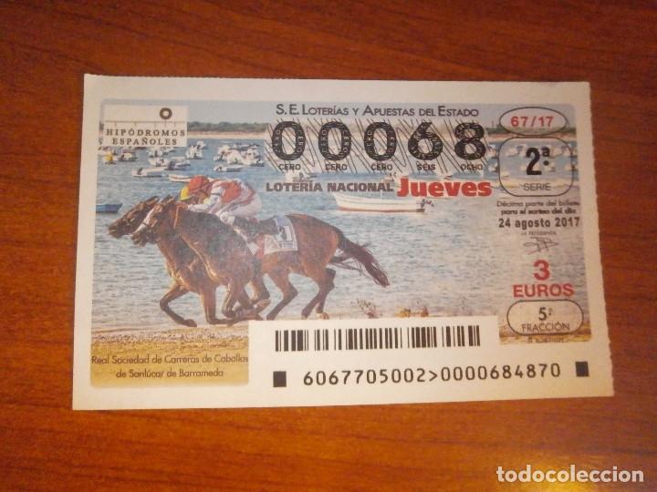 Lotaria Nacional: 1 DECIMO LOTERIA NACIONAL JUEVES 24 AGOSTO 2017 67/17 HIPICA HIPODROMOS SANLUCAR DE BARRAMEDA CADIZ