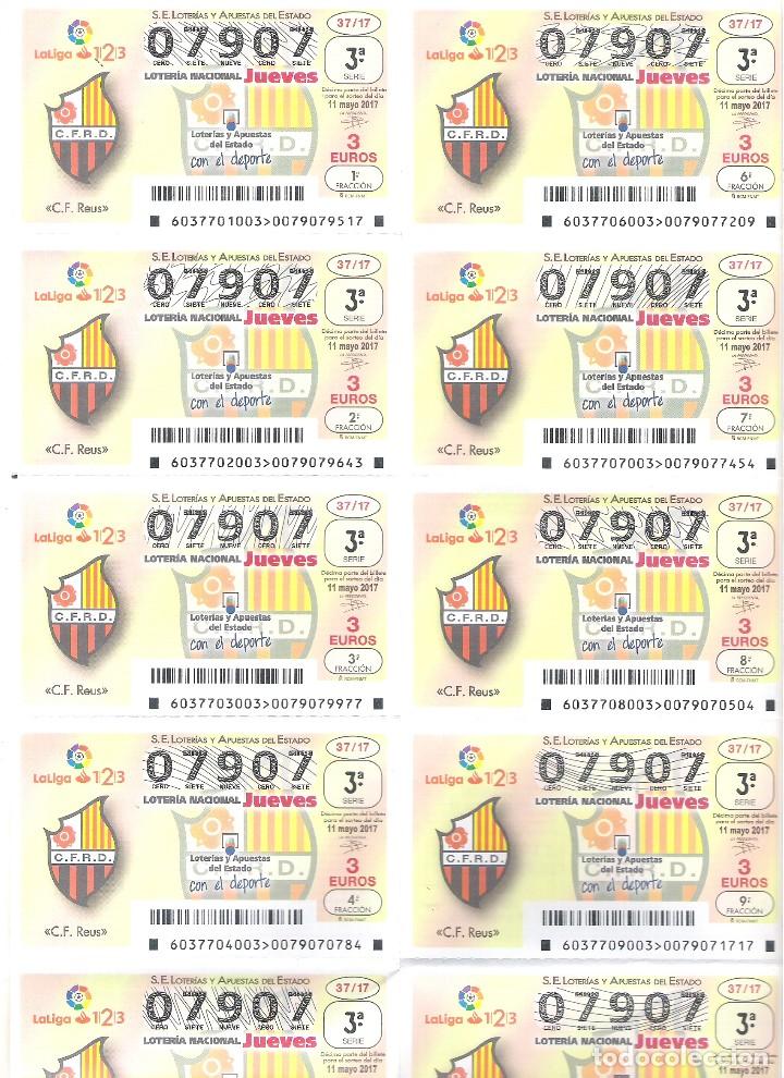 Lotaria Nacional: 1 BILLETE  LOTERIA NACIONAL JUEVES -11 MAYO 2017 - 37/17 LA LIGA DE FUTBOL - C.F REUS