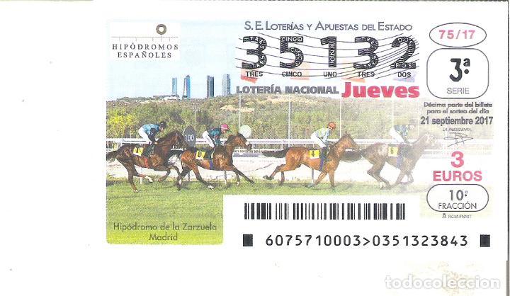 Lotaria Nacional: 1 DECIMO LOTERIA NACIONAL JUEVES - 21 SEPTIEMBRE 2017 - 75/17 HIPICA HIPODROMO DE LA ZARZUELA MADRID