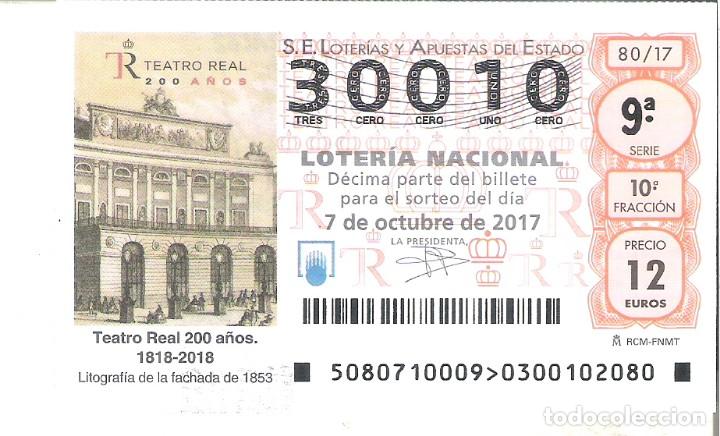 Lotaria Nacional: 1 DECIMO LOTERIA NACIONAL SABADO - 7 OCTUBRE 2017 - 80/17 - TEATRO REAL 200 A&Ntilde;OS ( ANIVERSARIO )