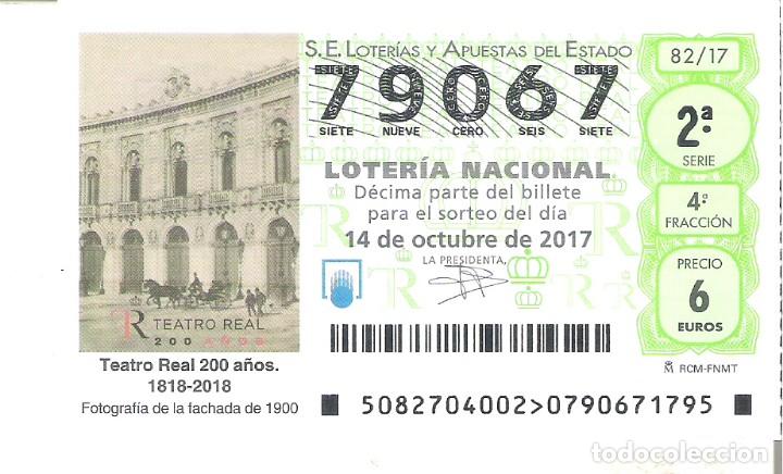 Lotaria Nacional: 1 DECIMO LOTERIA NACIONAL SABADO - 14 OCTUBRE 2017 - 82/17 - TEATRO REAL 200 A&Ntilde;OS ( ANIVERSARIO )