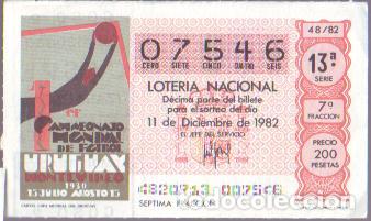 Loter&iacute;a nacional: Espa&ntilde;a. Loter&iacute;a. 1982. Sorteo: 48 Cartel Copa Mundial 1930. Uruguay. Fecha: 11 Diciembre. El n&uacute;mero