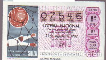 Loter&iacute;a nacional: Espa&ntilde;a. Loter&iacute;a. 1982. Sorteo: 32 Cartel Copa Mundial 1954. Suiza. Fecha: 21 Agosto. El n&uacute;mero puede