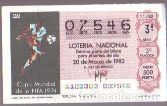 Loter&iacute;a nacional: Espa&ntilde;a. Loter&iacute;a. 1982. Sorteo: 11 Cartel Copa Mundial 1974. Alemania Federal. Fecha: 20 marzo. El n&uacute;