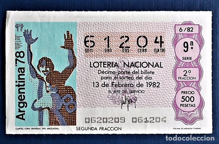 Loter&iacute;a nacional: Espa&ntilde;a. Loter&iacute;a. 1982. Sorteo:  6 Cartel Copa Mundial de Argentina. Fecha: 13 Febrero. El N&uacute;mero pue