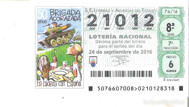 Lotaria Nacional: 1 DECIMO LOTERIA NACIONAL SABADO 24 SEPTIEMBRE 2016 76/16 50 A&Ntilde;OS BRIGADA ACORAZADA (MILITAR capicua