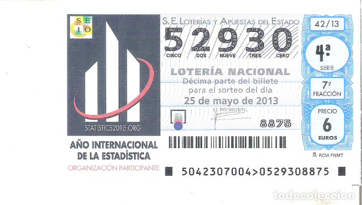 Lotaria Nacional: 1 DECIMO LOTERIA DEL SABADO - 25 MAYO 2013 - 42/13 - A&Ntilde;O INTERN. DE LA ESTADISTICA
