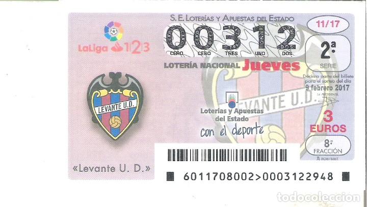 Lotteria Nationale Spagnola: 1 DECIMO LOTERIA NACIONAL JUEVES - 9 FEBRERO 2017 - 11/17 - LA LIGA DE FUTBOL - LEVANTE U.D